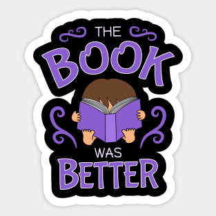 The book was better - cute brunette girl, purple Sticker